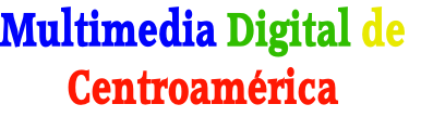 Multimedia Digital de
Centroamérica